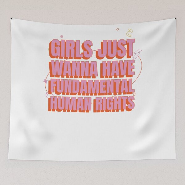 Item preview, Girls Just Wanna Have Fundamental Human Rights Summer of Rage Feminism   designed and sold by DayDreamApparel.