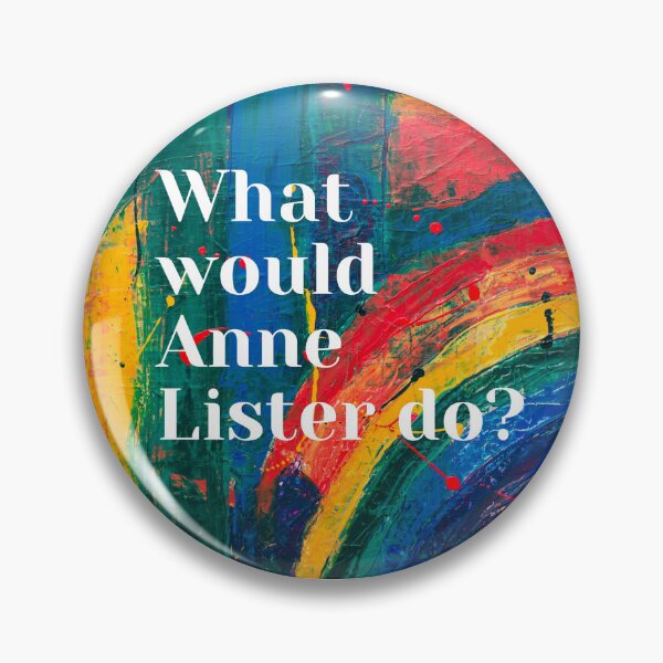 Item preview, What Would Anne Lister Do?  designed and sold by Lisa Chavis.