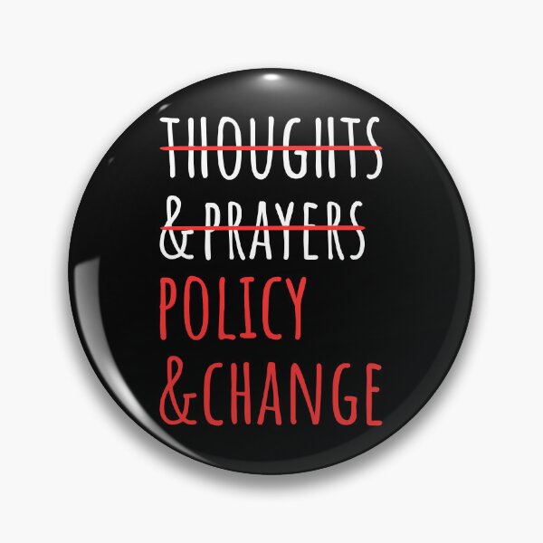 Item preview, Not Thoughts And Prayers, Policy And Change II designed and sold by Lemon Pepper.