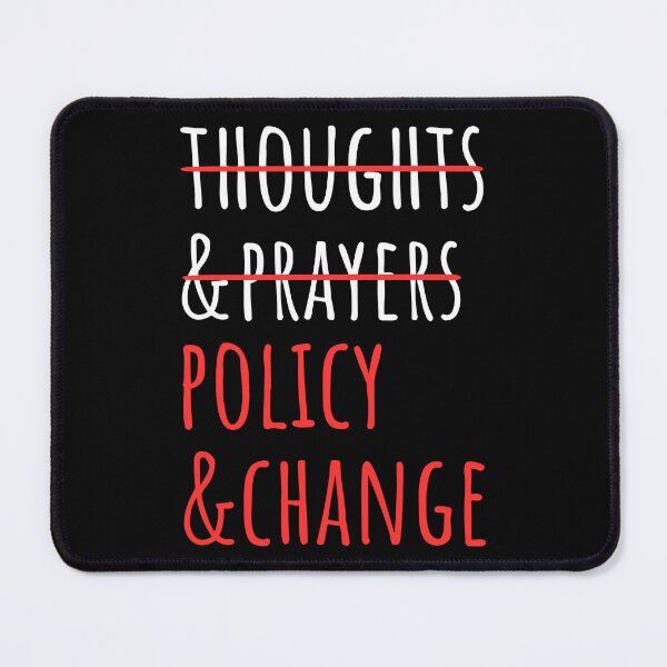 Item preview, Not Thoughts And Prayers, Policy And Change II designed and sold by Lemon Pepper.