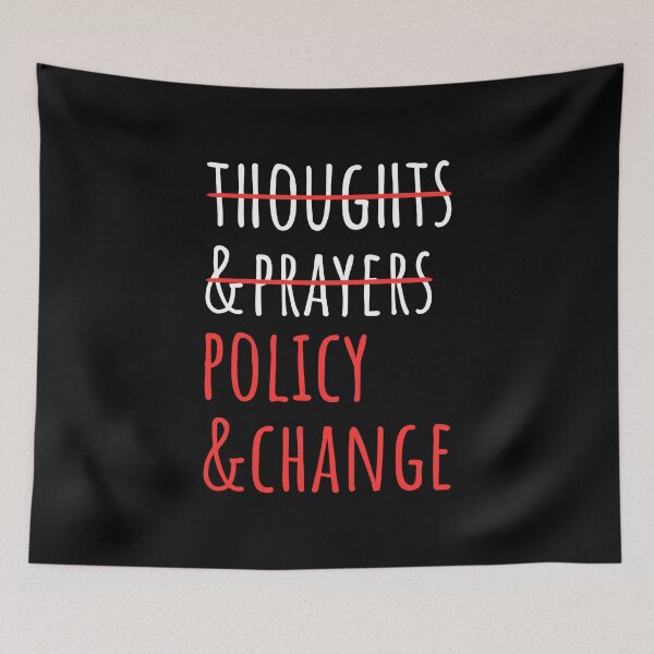 Item preview, Not Thoughts And Prayers, Policy And Change II designed and sold by Lemon Pepper.