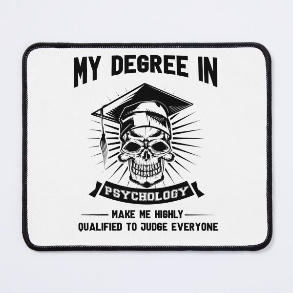 Item preview, My Degree In Psychology Make Me Highly Qualified To Judge Everyone designed and sold by osama48.