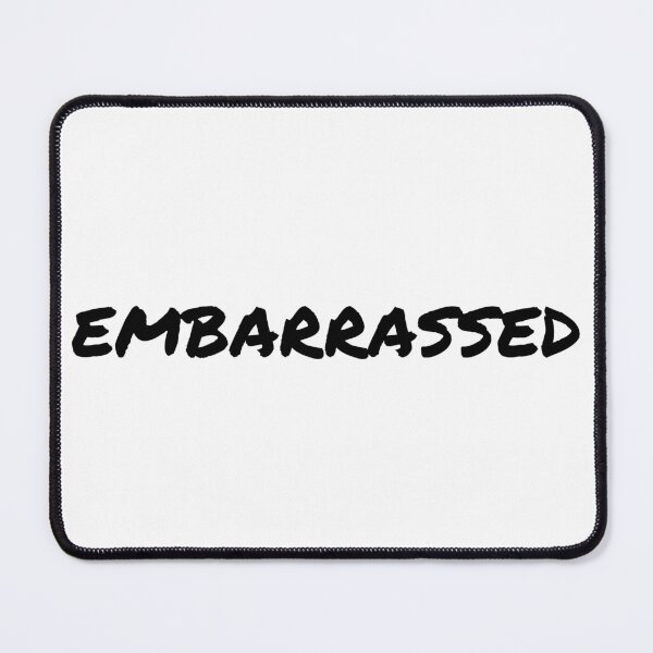 Item preview, I am embarrassed emotion and mood - mental health designed and sold by Therapy by Sen.