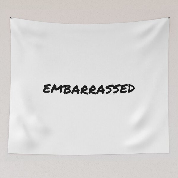 Item preview, I am embarrassed emotion and mood - mental health designed and sold by Therapy by Sen.