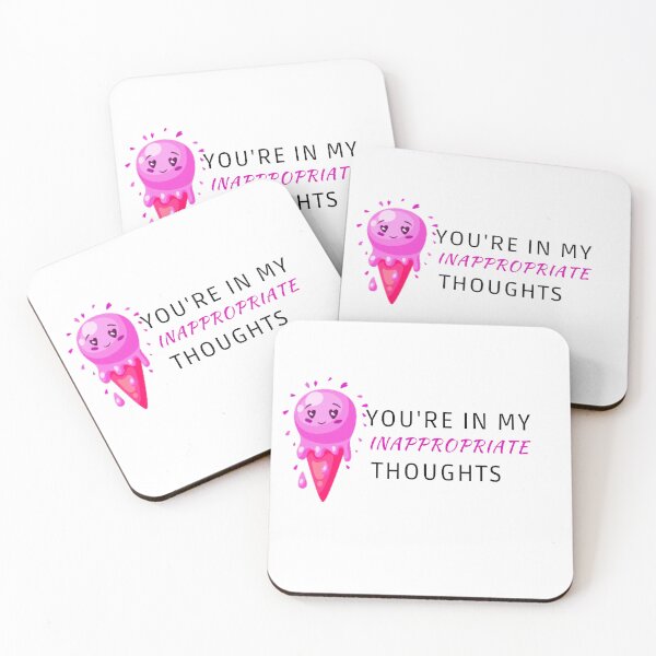 Item preview, You're in my inappropriate thoughts. designed and sold by marlynlove.