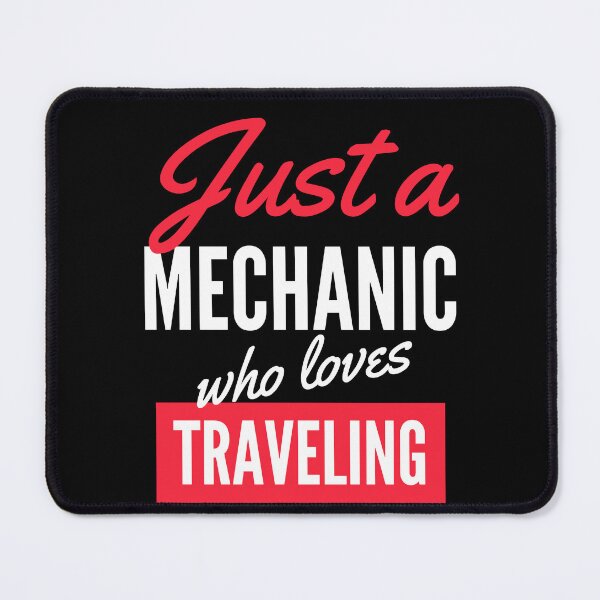 Item preview, Just A Mechanic Who Loves Traveling - Gift For Men, Women, Traveling Lover designed and sold by ExploreTheStore.