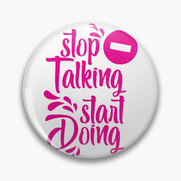 Item preview, Stop i talking start doing designed and sold by mg360.