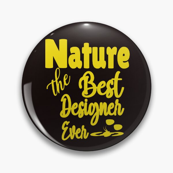 Item preview, Nature The Best Designer Ever quote designed and sold by DNC1134.
