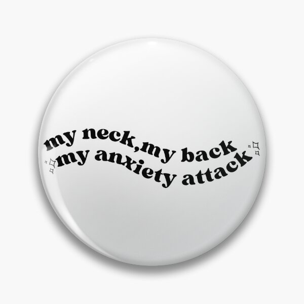 Item preview, My neck my back my anxiety attack designed and sold by Thatgirlemu.