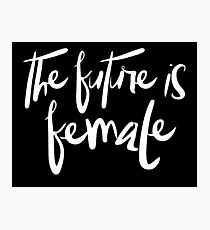 The future is female (white) Photographic Print