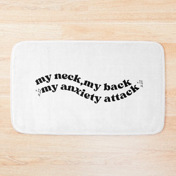 Item preview, My neck my back my anxiety attack designed and sold by Thatgirlemu.