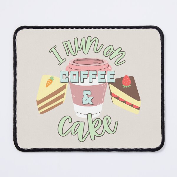 Item preview, I Run On Coffee And Cake Fun Slogan designed and sold by TrulyEpoque.