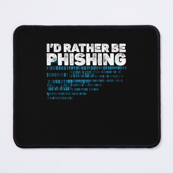 Item preview, I'd Rather Be Phishing, cyber security expert, cyber security team, Cyber Security Hacker designed and sold by T-DESIGNEDZ.