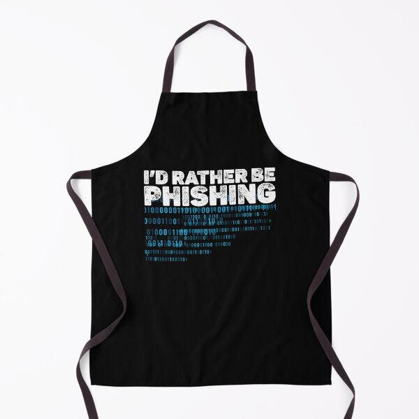 Item preview, I'd Rather Be Phishing, cyber security expert, cyber security team, Cyber Security Hacker designed and sold by T-DESIGNEDZ.