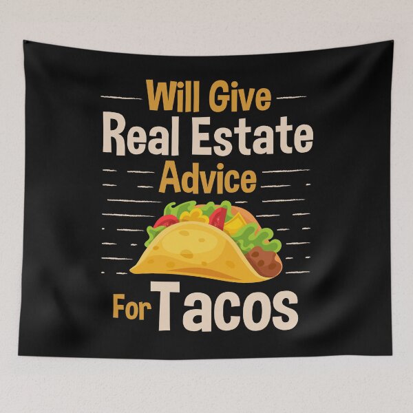 Item preview, Will give real estate advice for tacos designed and sold by Full Moon.
