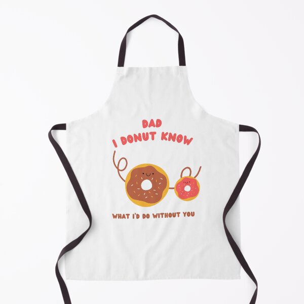 Item preview, Dad I Donut Know What I Would Do Without You designed and sold by MoaaStore.