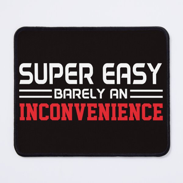 Item preview, Super Easy Barely An Inconvenience designed and sold by Buyeseoshop.
