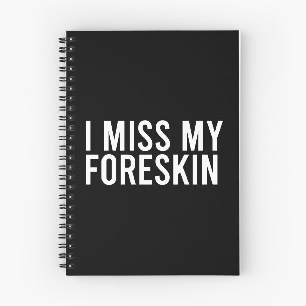 Item preview, I MISS MY FORESKIN designed and sold by AnimeVision.