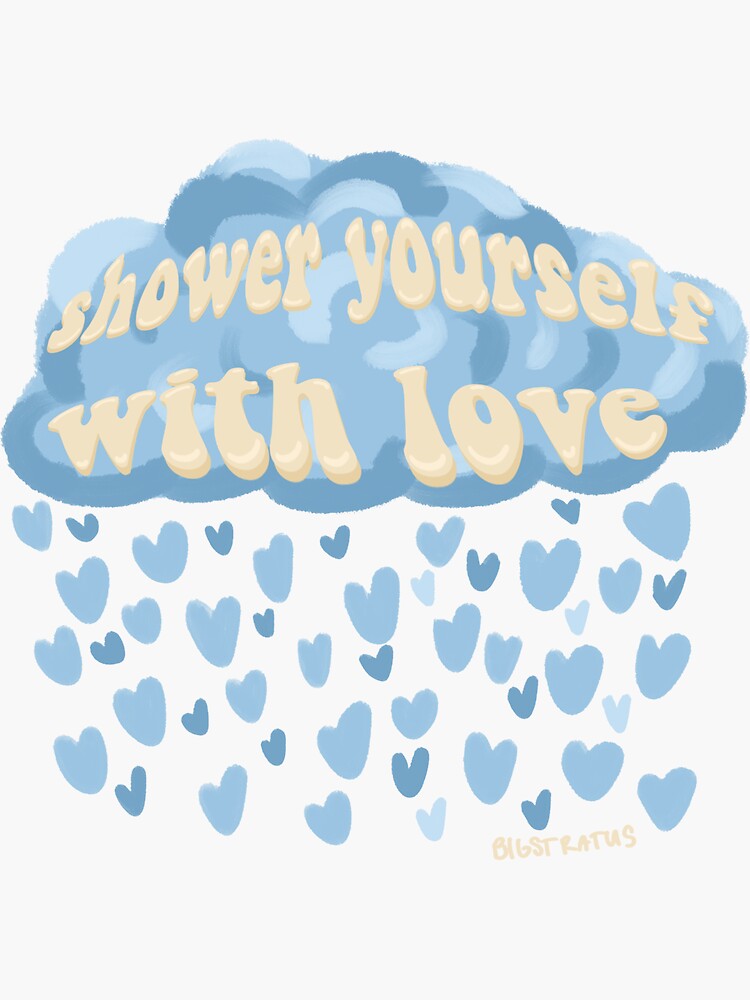 "Shower Yourself with Love Nature affirmation " Sticker for Sale by