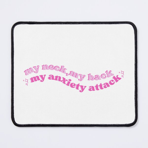 Item preview, My neck my back my anxiety attack designed and sold by Thatgirlemu.