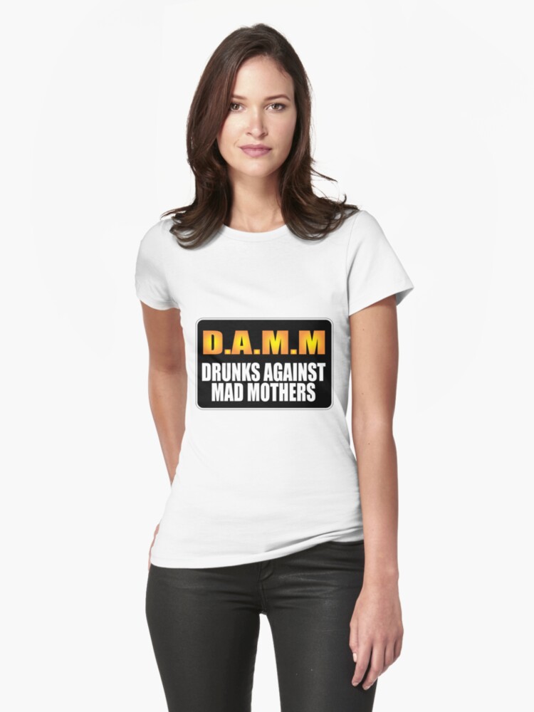 drunks against mad mothers shirt