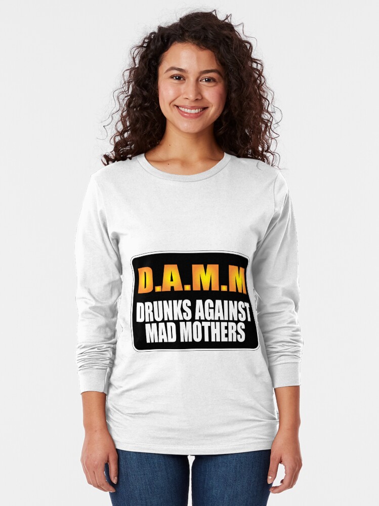 drunks against mad mothers shirt