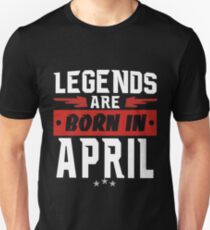 LEGENDS ARE BORN IN APRIL Slim Fit T-Shirt