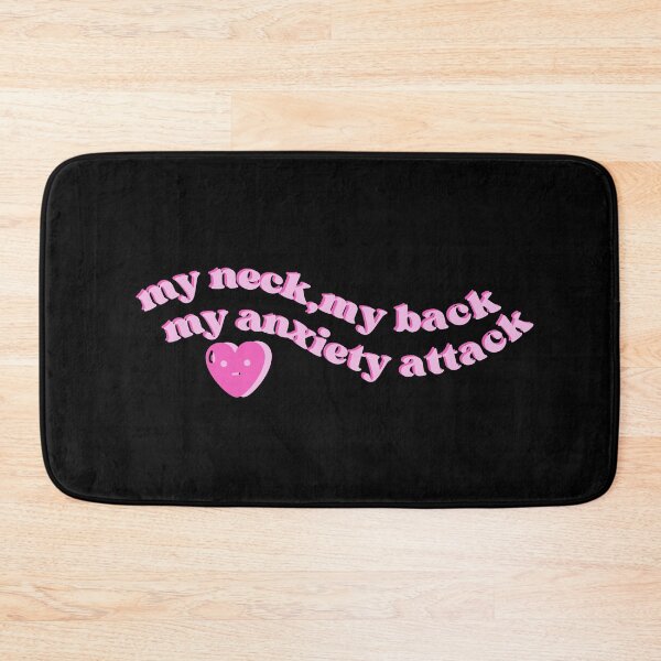 Item preview, My neck my back my anxiety attack designed and sold by Thatgirlemu.