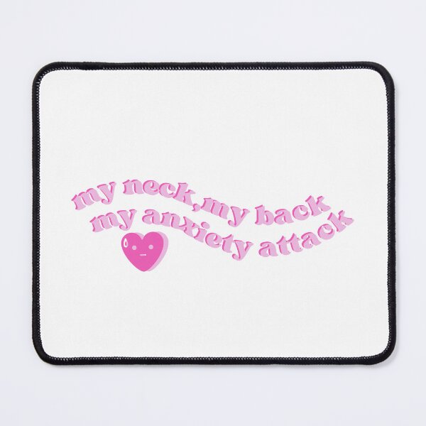 Item preview, My neck my back my anxiety attack designed and sold by Thatgirlemu.