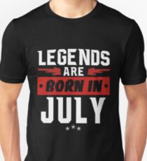 LEGENDS ARE BORN IN JULY Unisex T-Shirt