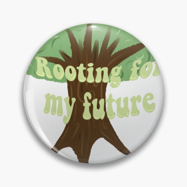 Item preview, Rooting for My Future - nature affirmation designed and sold by bigstratus.