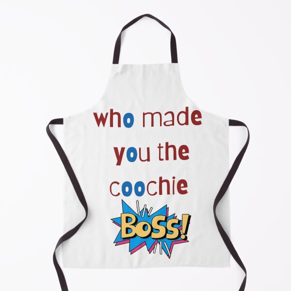 Item preview, who made you the coochie boss designed and sold by Napoprasanna.