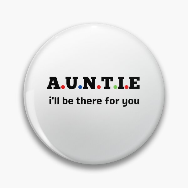 Item preview, Auntie i will be there for you  designed and sold by GetNew.