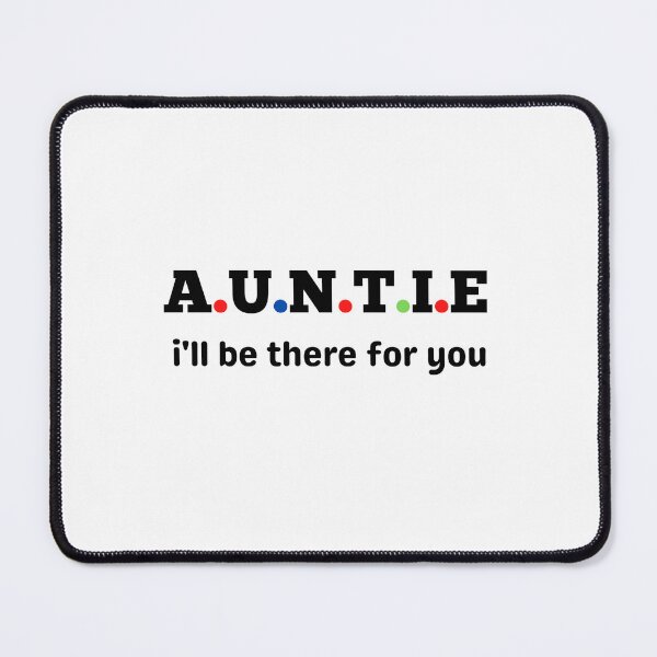 Item preview, Auntie i will be there for you designed and sold by GetNew.