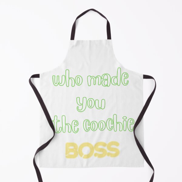 Item preview, who made you the coochie boss designed and sold by Napoprasanna.