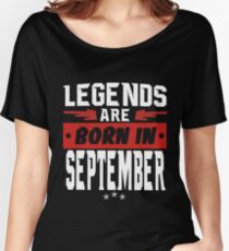 LEGENDS ARE BORN IN SEPTEMBER Women's Relaxed Fit T-Shirt