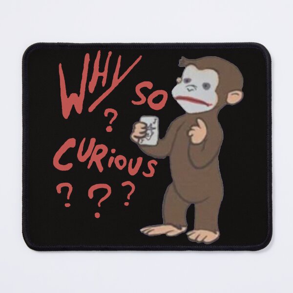 Item preview, Why So Curious ??? designed and sold by Viktor Kabbach.