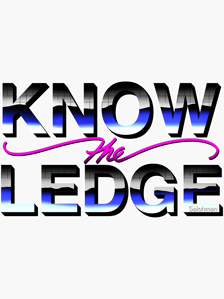 “Know the Ledge” Sticker for Sale by Salohman | Redbubble