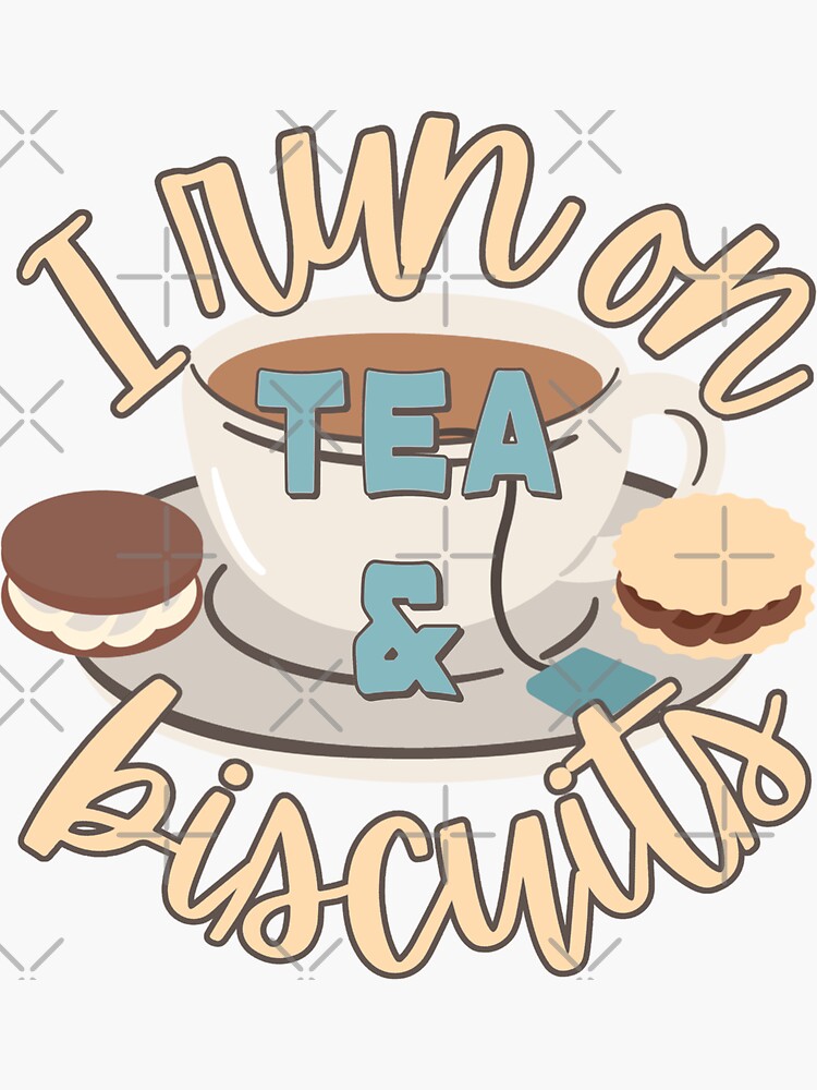"I Run On Tea And Biscuits Fun Slogan" Sticker for Sale by TrulyEpoque