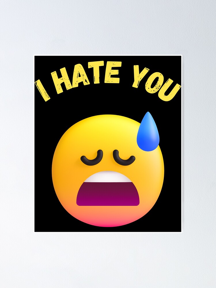 "I Hate You Emoji " Poster for Sale by PrintBro Redbubble