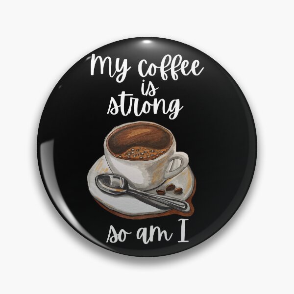 Item preview, My Coffee is strong so am I | The Vibes Are Good And The Coffee Is Iced designed and sold by rebel-store21.