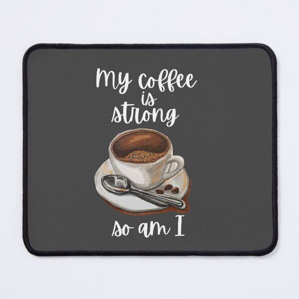 Item preview, My Coffee is strong so am I | The Vibes Are Good And The Coffee Is Iced designed and sold by rebel-store21.