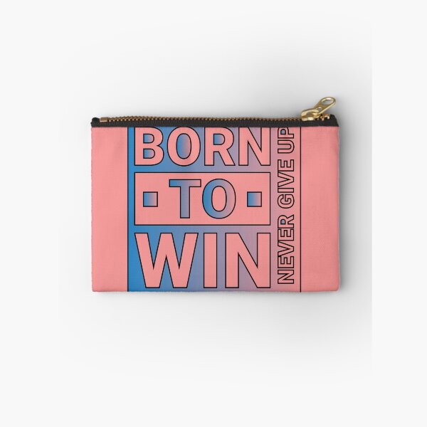 Item preview, Born to win | Born to shine | Never Give Up designed and sold by CadDesignerr.