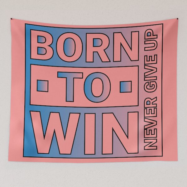 Item preview, Born to win | Born to shine | Never Give Up designed and sold by CadDesignerr.