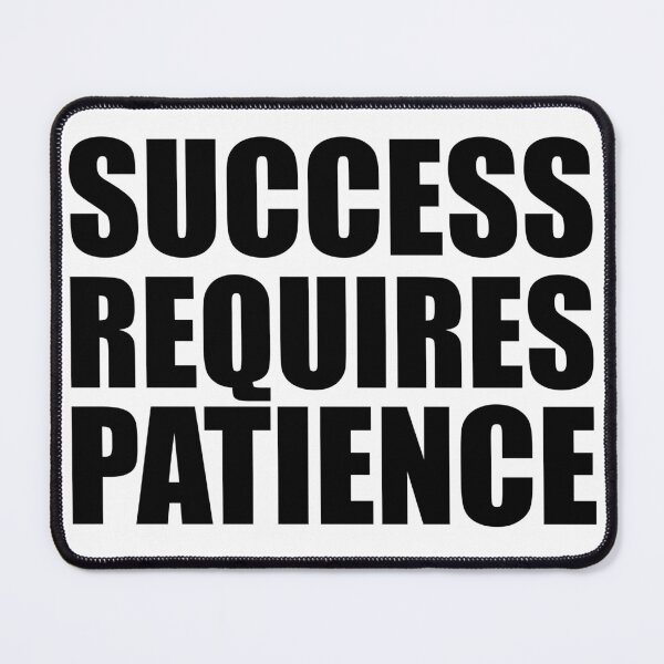 Item preview, Success Requires Patience designed and sold by HypeElegance.