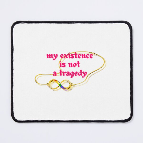 Item preview, My Existence is Not a Tragedy | Rainbow Infinity designed and sold by seraphmars.