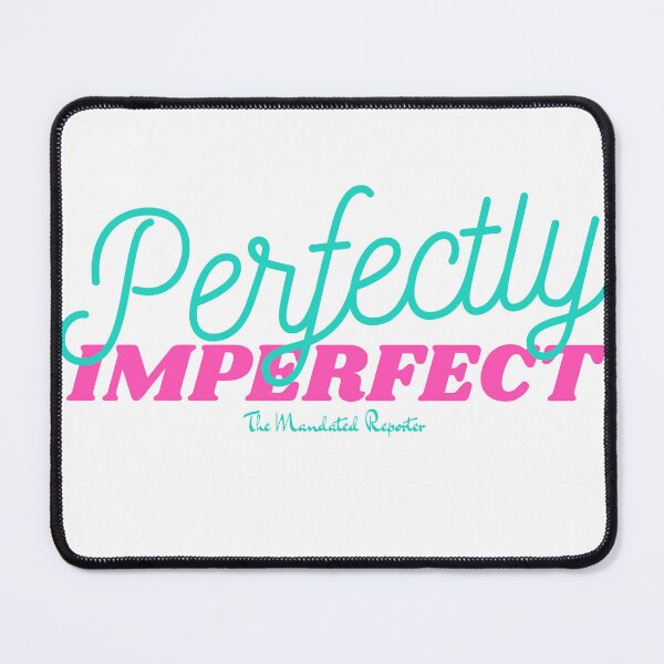 Item preview, Perfectly Imperfect designed and sold by TheReporter1.