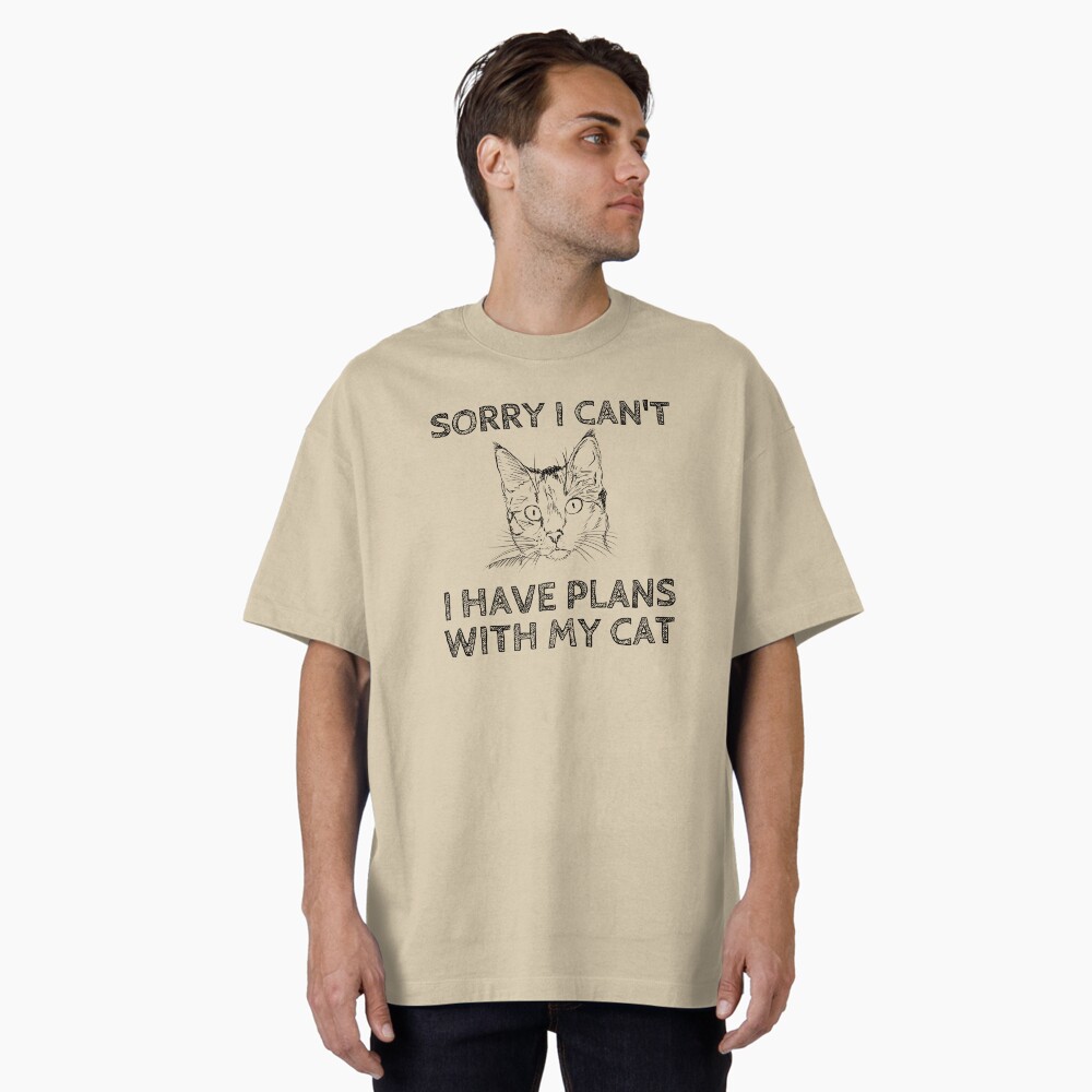 Sorry I Can't I Have Plans With My Cat Classic T-Shirt