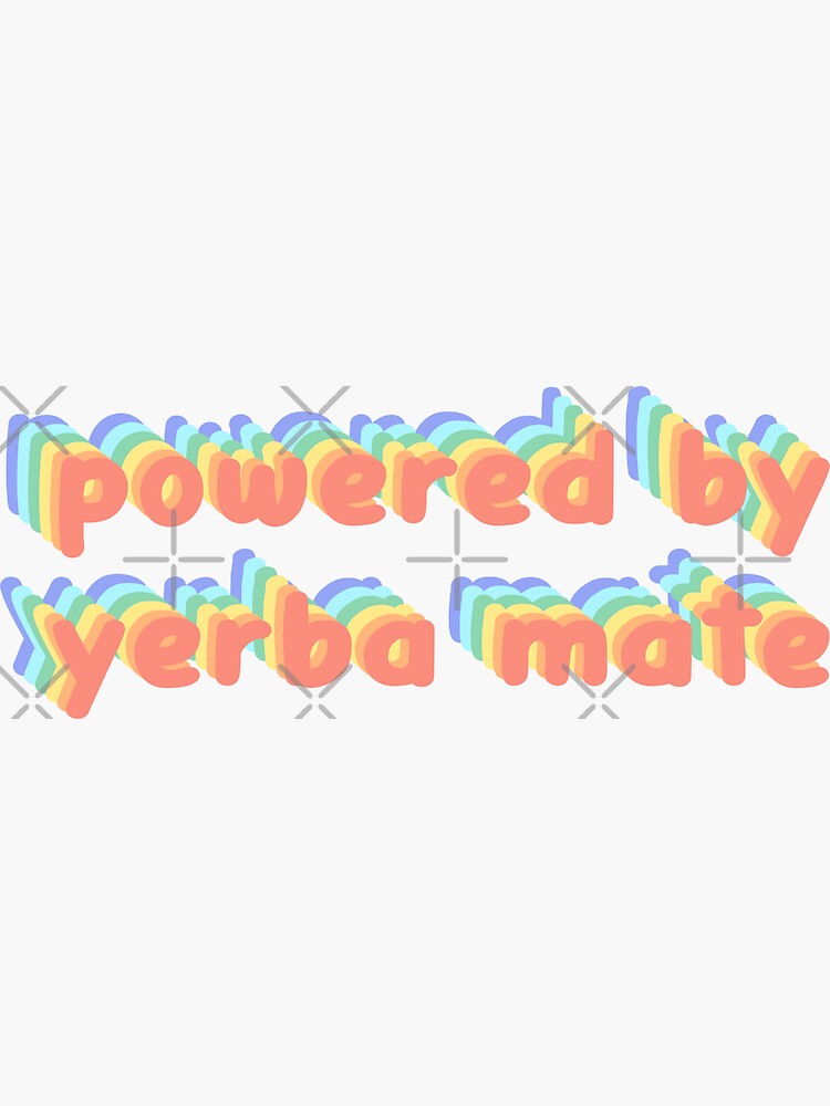 Powered by Yerba Mate | Sticker