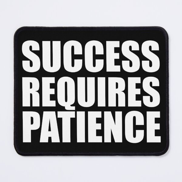 Item preview, Success Requires Patience designed and sold by HypeElegance.